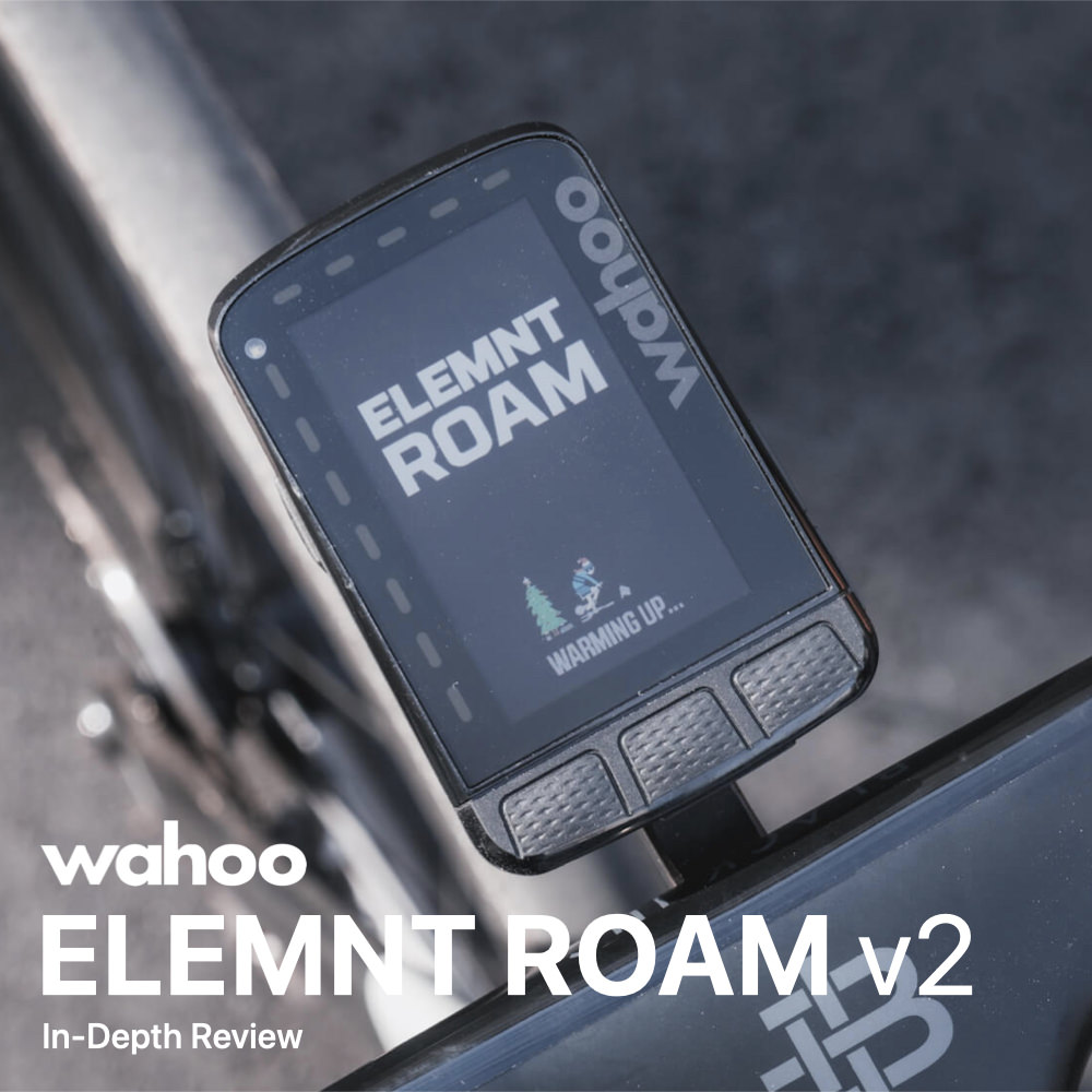 Wahoo ELEMNT ROAM v2レビュー：なぜWahooを選ぶか。 - LOVE CYCLIST – ラブサイクリスト